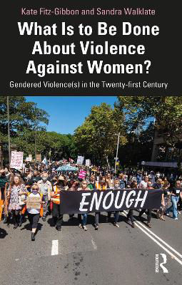 Picture of What Is to Be Done About Violence Against Women?: Gendered Violence(s) in the Twenty-first Century