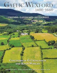 Picture of Gaelic Wexford 1400-1660: Culture, landscape, settlement