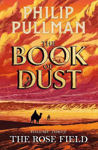 Picture of The Rose Field: The Book of Dust Volume Three