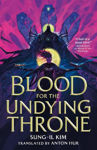 Picture of Blood for the Undying Throne: Book Two of the Bleeding Empire