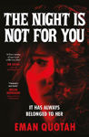 Picture of The Night is Not For You: A beguilingly dark coming of rage story, based on a jinn from Arabic folklore