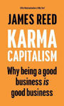 Picture of Karma Capitalism: Why being a good business is good business