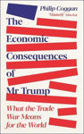 Picture of The Economic Consequences of Mr Trump: What the Trade War Means for the World