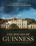 Picture of The Houses of Guinness: The Lives, Homes and Fortunes of the Great Brewing Dynasty