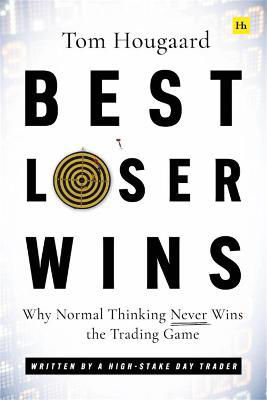 Picture of Best Loser Wins : Why Normal Thinking Never Wins the Trading Game