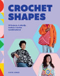 Picture of Crochet Shapes: 15 Projects, 6 Motifs, Endless Crochet Combinations!
