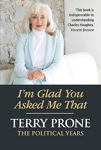 Picture of I'm Glad You Asked Me That : The Political Years