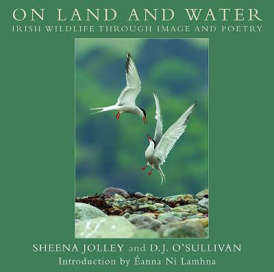 Picture of On Land And Water: Irish Wildlife Through Image And Poetry