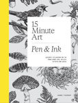 Picture of 15-Minute Art Pen & Ink: Learn to Draw with Pen and Ink in Six Steps or Less