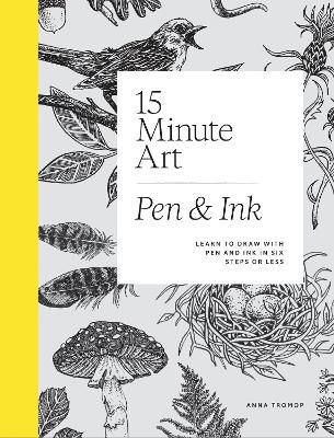 Picture of 15-Minute Art Pen & Ink: Learn to Draw with Pen and Ink in Six Steps or Less