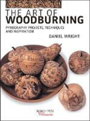 Picture of The Art of Woodburning: Pyrography Projects, Techniques and Inspiration