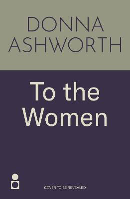 Picture of To the Women - The New Collection of Wise Words Every Woman Needs: The No. 1 Sunday Times Bestseller