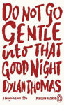 Picture of Do Not Go Gentle Into That Good Night