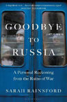 Picture of Goodbye to Russia: A Personal Reckoning from the Ruins of War