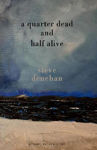 Picture of A Quarter Dead and Half Alive