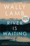 Picture of The River Is Waiting (Oprah's Book Club): A Novel