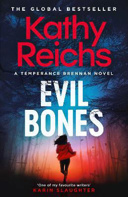 Picture of Evil Bones: 'Nobody does forensics thrillers like Kathy Reichs' DAVID BALDACCI