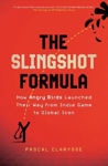 Picture of The Slingshot Formula: How Angry Birds Launched Their Way from Indie Game to Global Icon