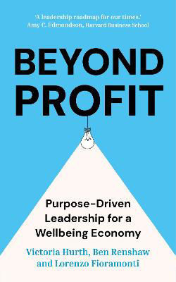 Picture of Beyond Profit: Purpose-Driven Leadership for a Wellbeing Economy