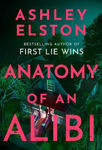 Picture of Anatomy of an Alibi: The electrifying new thriller from the No. 1 bestselling author of First Lie Wins
