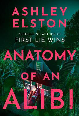 Picture of Anatomy of an Alibi: The electrifying new thriller from the No. 1 bestselling author of First Lie Wins