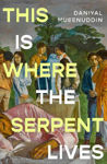 Picture of This is Where the Serpent Lives