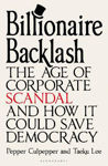 Picture of Billionaire Backlash: The Age of Corporate Scandal and How it Could Save Democracy