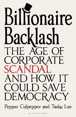 Picture of Billionaire Backlash: The Age of Corporate Scandal and How it Could Save Democracy