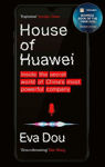 Picture of House of Huawei: Shortlisted for the Financial Times Business Book of the Year 2025