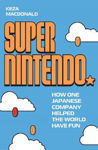 Picture of Super Nintendo: How One Japanese Company Helped the World Have Fun
