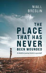 Picture of The Place That Has Never Been Wounded : A Mindful Journey Back To Yourself