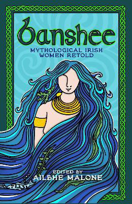 Picture of Banshee: Mythological Irish Women Retold