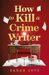 Picture of How to Kill a Crime Writer