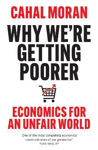 Picture of Why We're Getting Poorer: Economics for an Unfair World