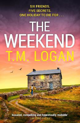 Picture of The Weekend: Pre-order the BRAND NEW unmissable thriller from the Sunday Times bestselling author of THE HOLIDAY and THE MOTHER