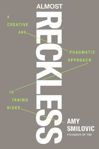 Picture of Almost Reckless: A Creative and Pragmatic Approach to Taking Risks