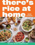 Picture of There's Rice at Home: 80 Global Recipes Celebrating Rice