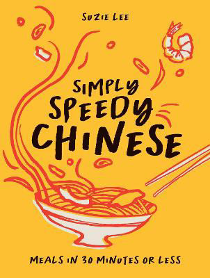 Picture of Simply Speedy Chinese: Meals in 30 Minutes or Less