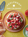 Picture of Foolproof One-Tin Bakes: 60 Easy and Delicious Bakes Using Just One Tin