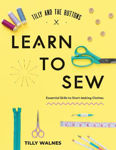 Picture of Tilly and the Buttons: Learn to Sew: Essential Skills to Start Making Clothes