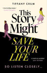 Picture of This Story Might Save Your Life: A stunning thriller with the heart of a romance. THE book club novel for 2026