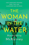 Picture of The Woman in the Water: The twisty, atmospheric thriller that dares to answer one of literature's unsolved mysteries