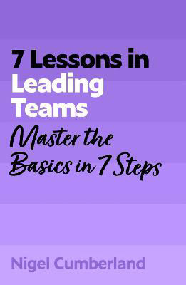 Picture of 7 Lessons in Leading Teams: Master the Basics of Team Leadership in 7 Steps