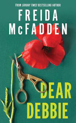 Picture of Dear Debbie: A Triumphant Psychological Thriller from the Author of The Housemaid Books