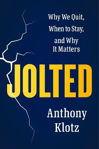 Picture of Jolted: Why We Quit, When to Stay, and Why It Matters