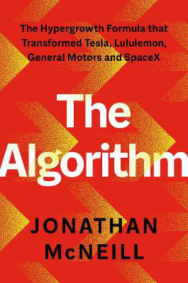 Picture of The Algorithm: The Hypergrowth Formula that Transformed Tesla, Lululemon, General Motors and SpaceX