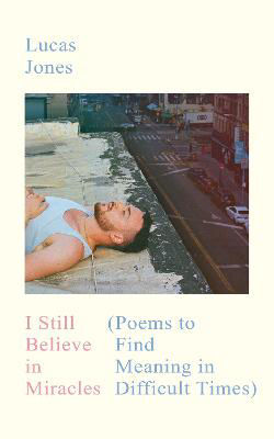 Picture of I Still Believe in Miracles: Poems to Find Meaning in Difficult Times