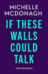 Picture of If These Walls Could Talk: The new rural noir thriller from the author readers can't put down