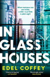 Picture of In Glass Houses: A propulsive thriller set about power and privilege in wealthy New York society - you won't see the twist coming!