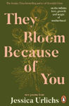 Picture of They Bloom Because of You: on the infinite love, growth and magic of motherhood